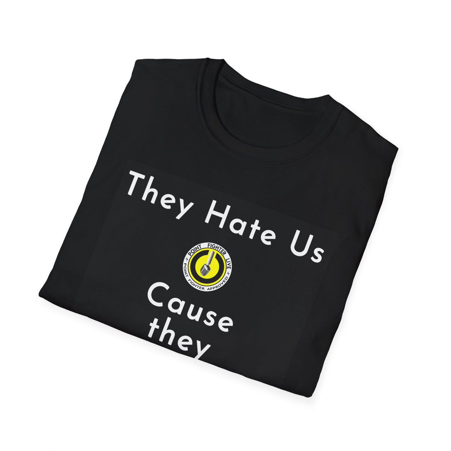 They Hate Us Cause They Ain't OUSSSS Power Baby! T-Shirt