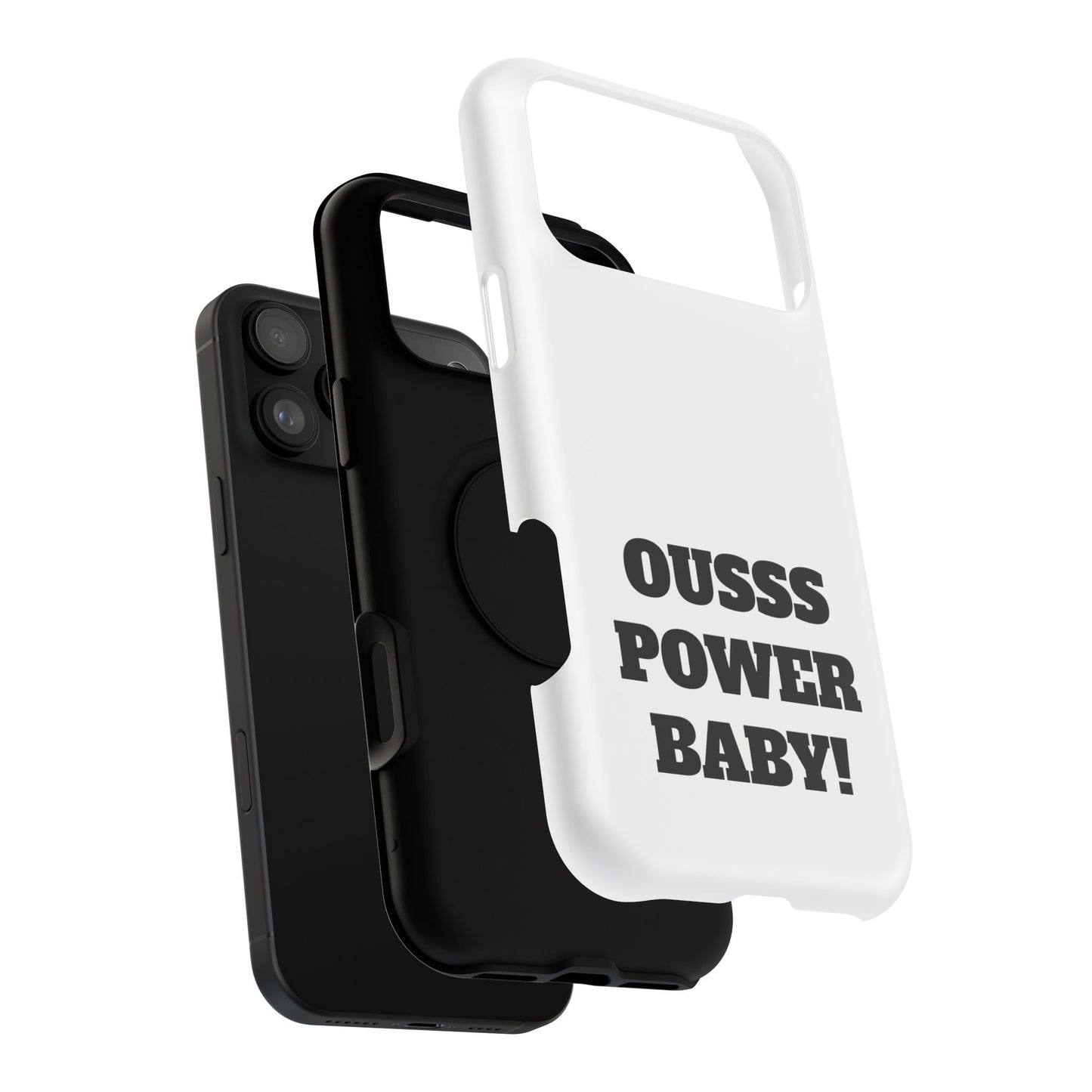 Impact-Resistant Phone Case — "OUSSS POWER BABY!" Bold Graphic