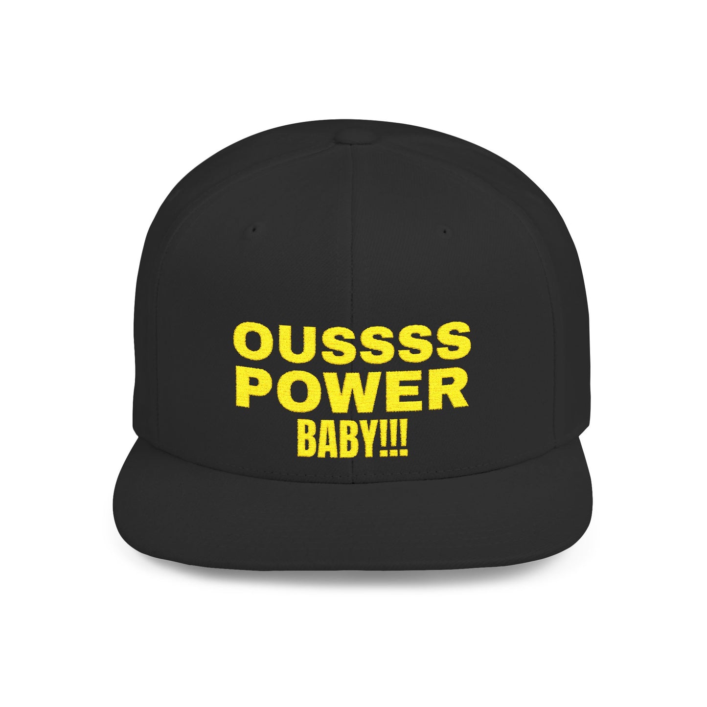 Snapback Hat — "Oussss Power Baby!!!" Embroidered Flat Bill Cap
