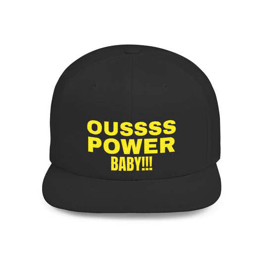 Snapback Hat — "Oussss Power Baby!!!" Embroidered Flat Bill Cap