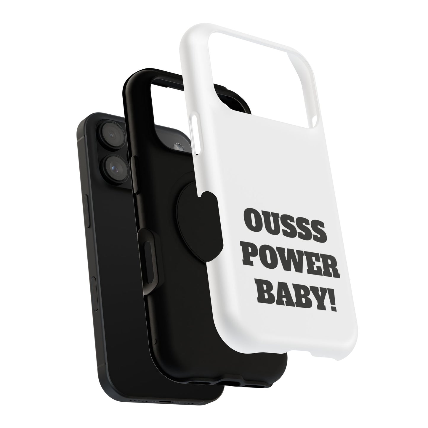 Impact-Resistant Phone Case — "OUSSS POWER BABY!" Bold Graphic
