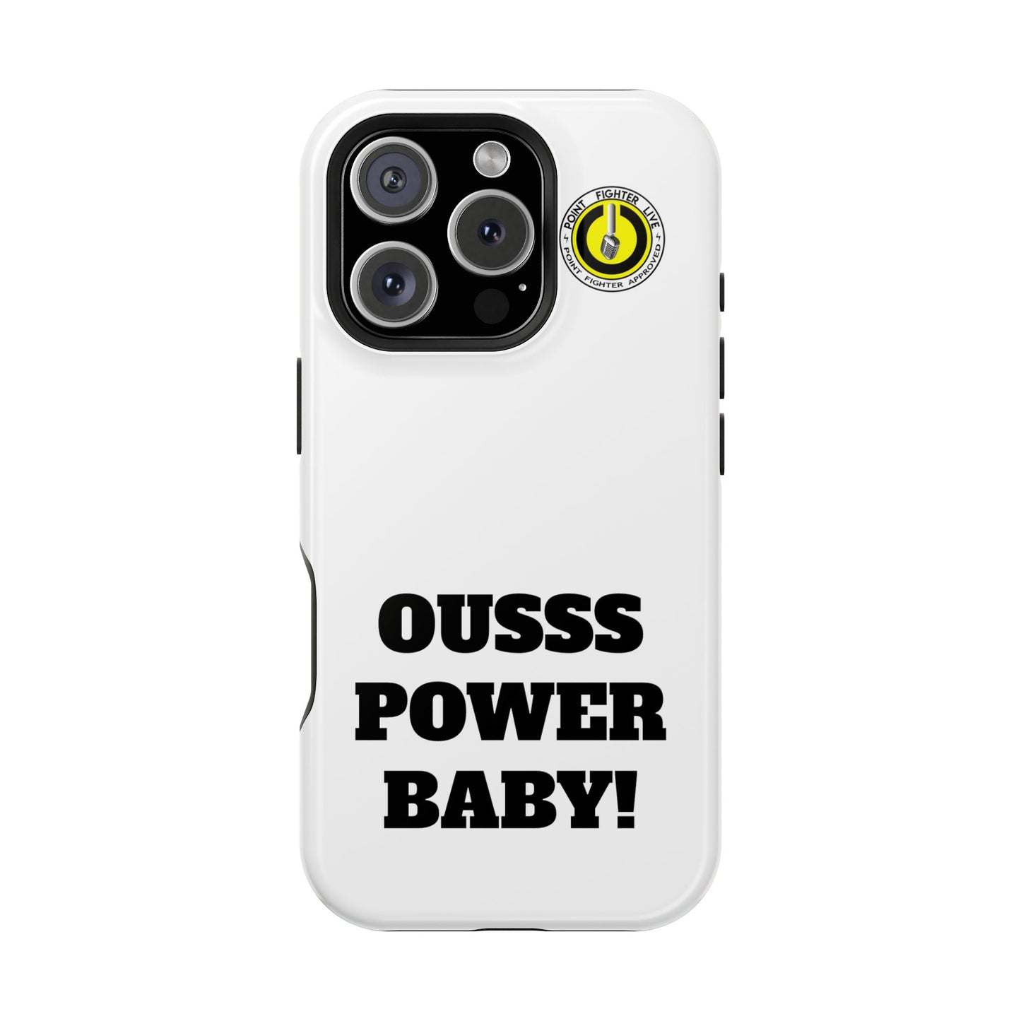 Impact-Resistant Phone Case — "OUSSS POWER BABY!" Bold Graphic