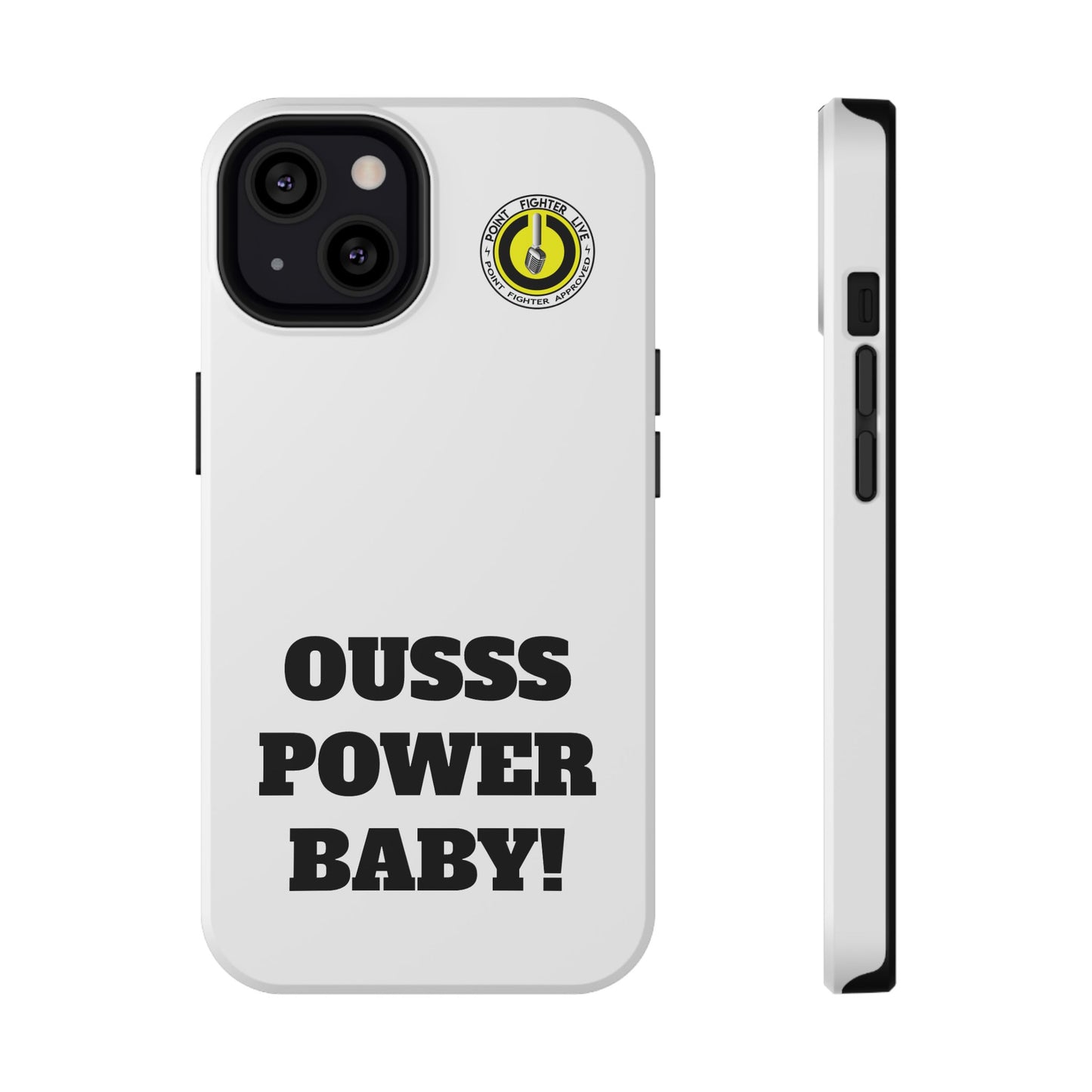 Impact-Resistant Phone Case — "OUSSS POWER BABY!" Bold Graphic