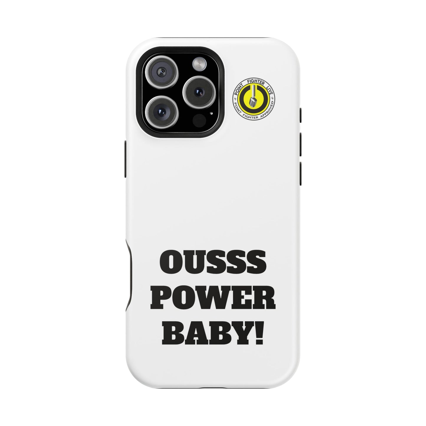 Impact-Resistant Phone Case — "OUSSS POWER BABY!" Bold Graphic