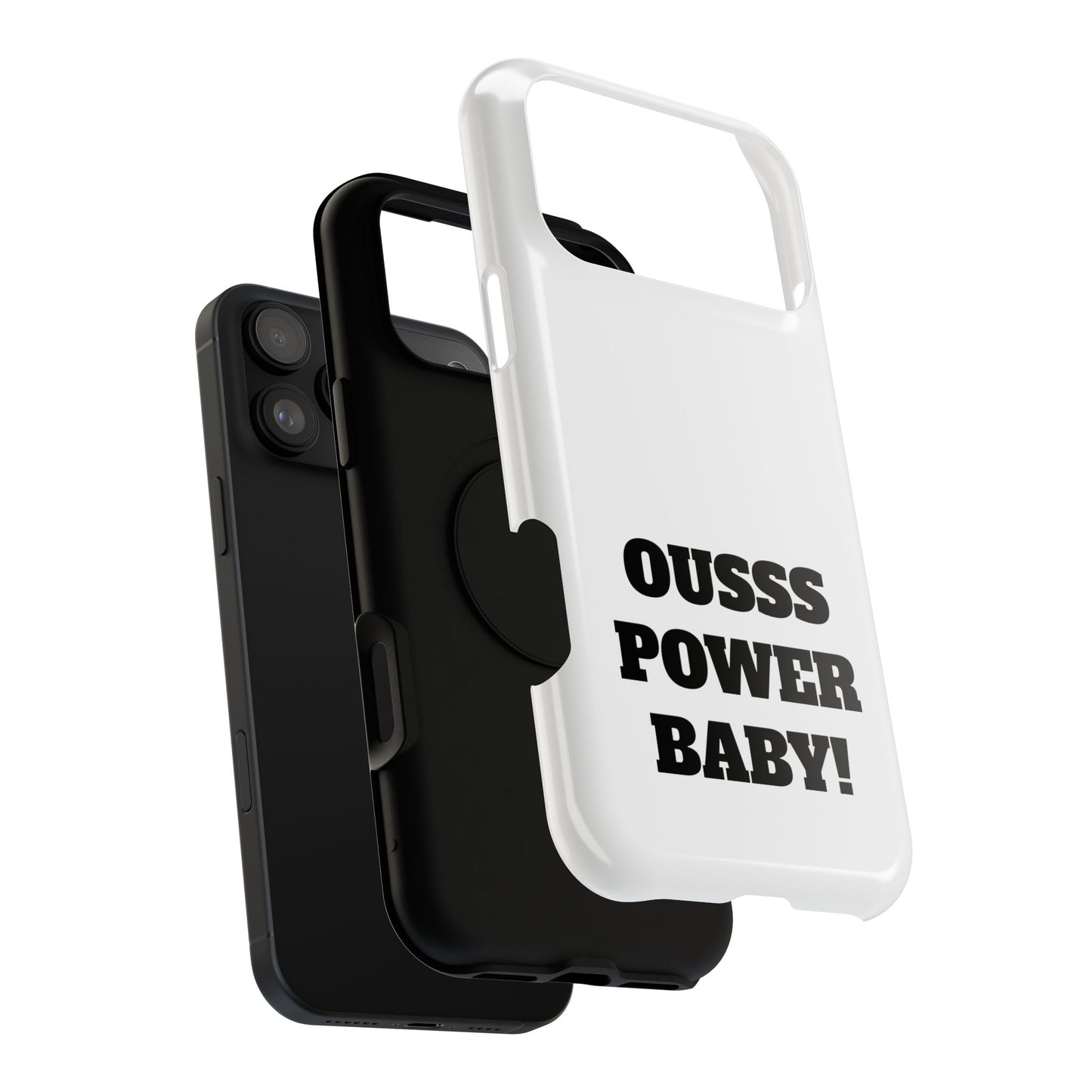 Impact-Resistant Phone Case — "OUSSS POWER BABY!" Bold Graphic