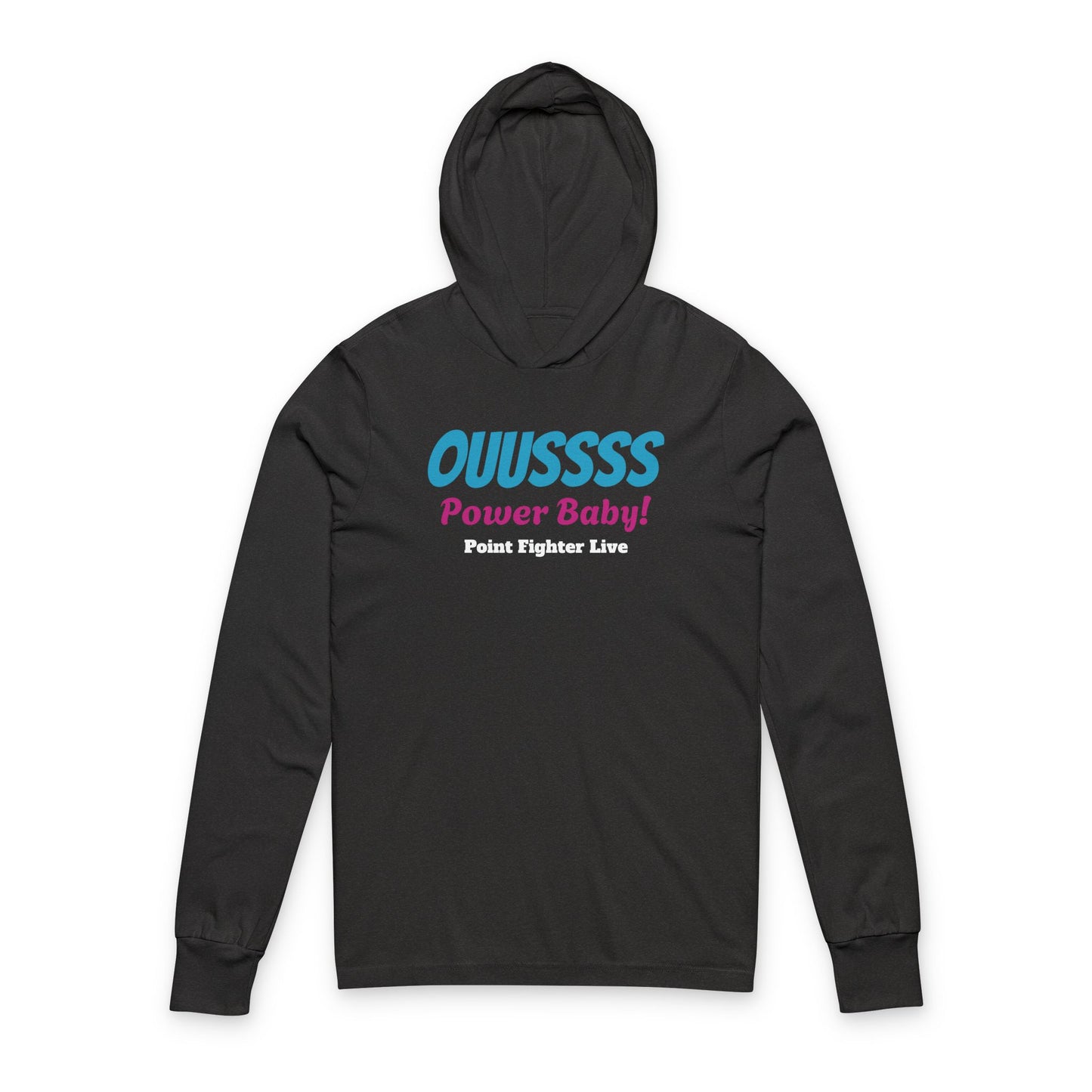 Ouussss Power Baby! Hooded Long-Sleeve Tee