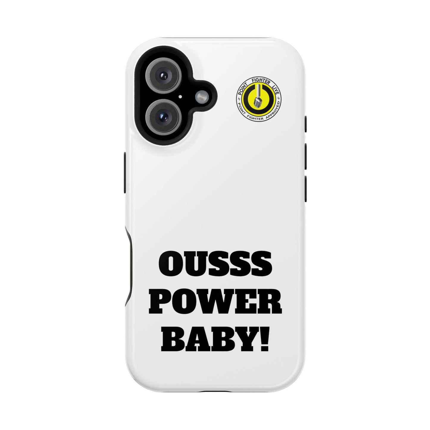 Impact-Resistant Phone Case — "OUSSS POWER BABY!" Bold Graphic