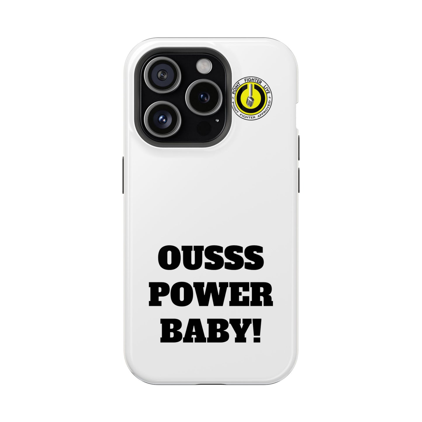 Impact-Resistant Phone Case — "OUSSS POWER BABY!" Bold Graphic