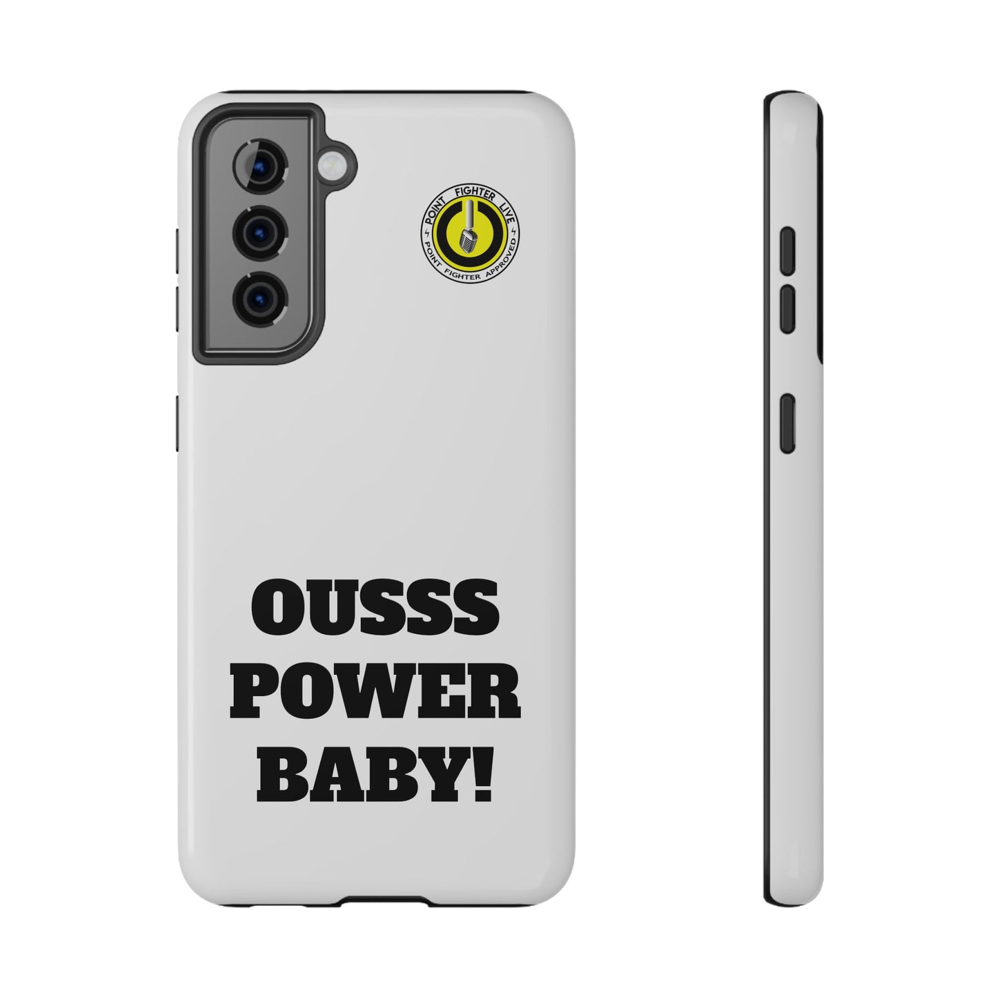 Impact-Resistant Phone Case — "OUSSS POWER BABY!" Bold Graphic