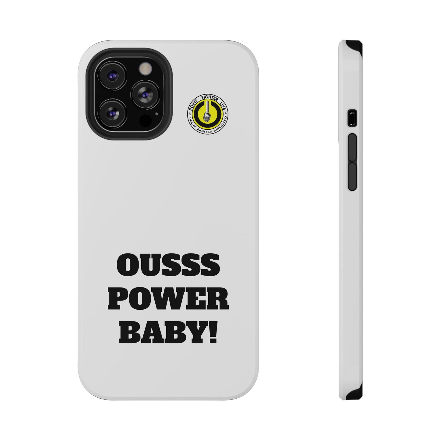 Impact-Resistant Phone Case — "OUSSS POWER BABY!" Bold Graphic