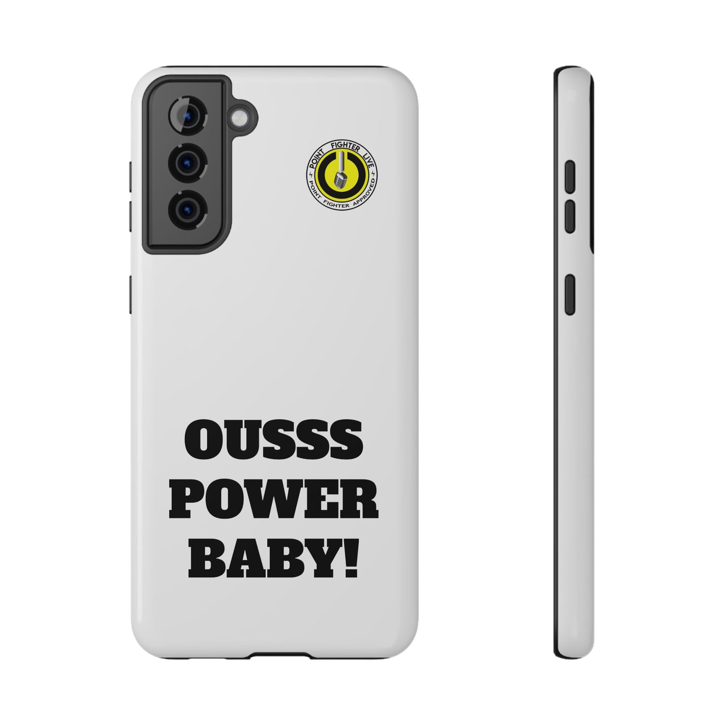 Impact-Resistant Phone Case — "OUSSS POWER BABY!" Bold Graphic