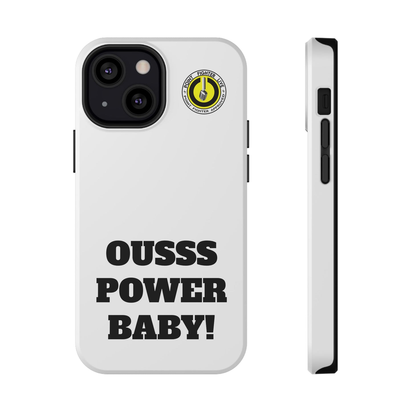 Impact-Resistant Phone Case — "OUSSS POWER BABY!" Bold Graphic