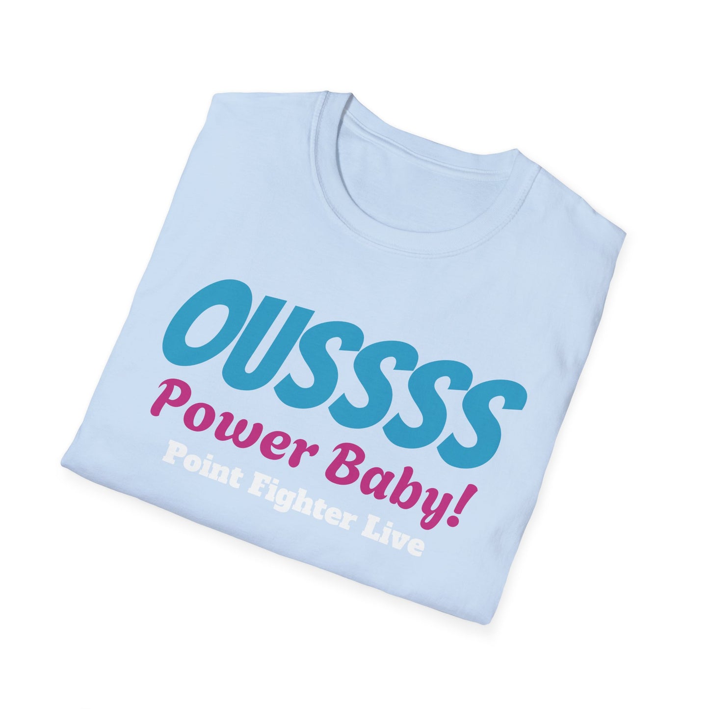 Oussss Power Baby! T-Shirt — Fun Retro Slogan Tee