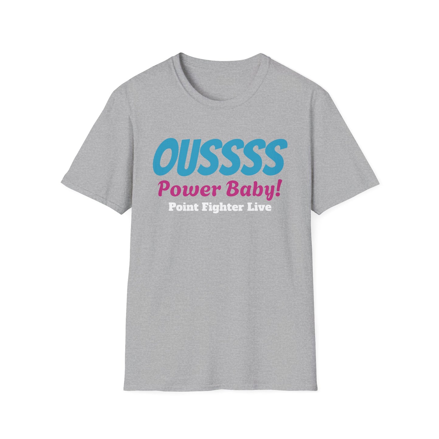 Oussss Power Baby! T-Shirt — Fun Retro Slogan Tee