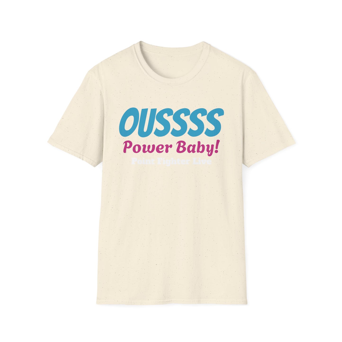 Oussss Power Baby! T-Shirt — Fun Retro Slogan Tee