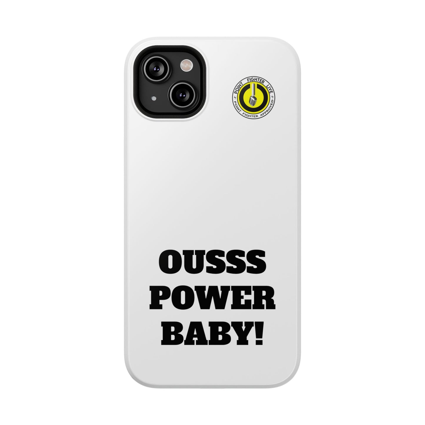 Impact-Resistant Phone Case — "OUSSS POWER BABY!" Bold Graphic