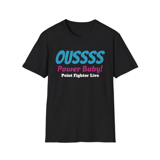 Oussss Power Baby! T-Shirt — Fun Retro Slogan Tee