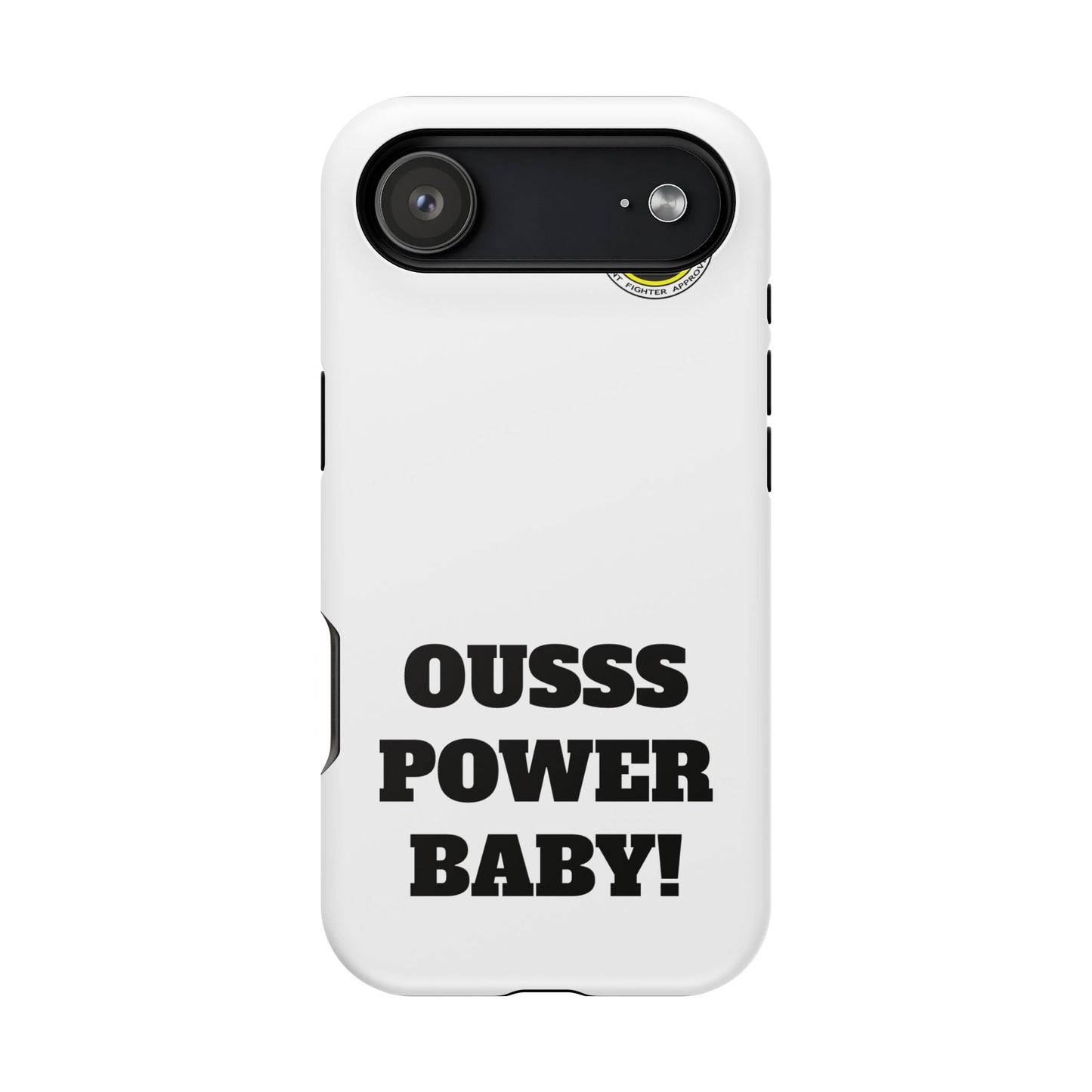 Impact-Resistant Phone Case — "OUSSS POWER BABY!" Bold Graphic