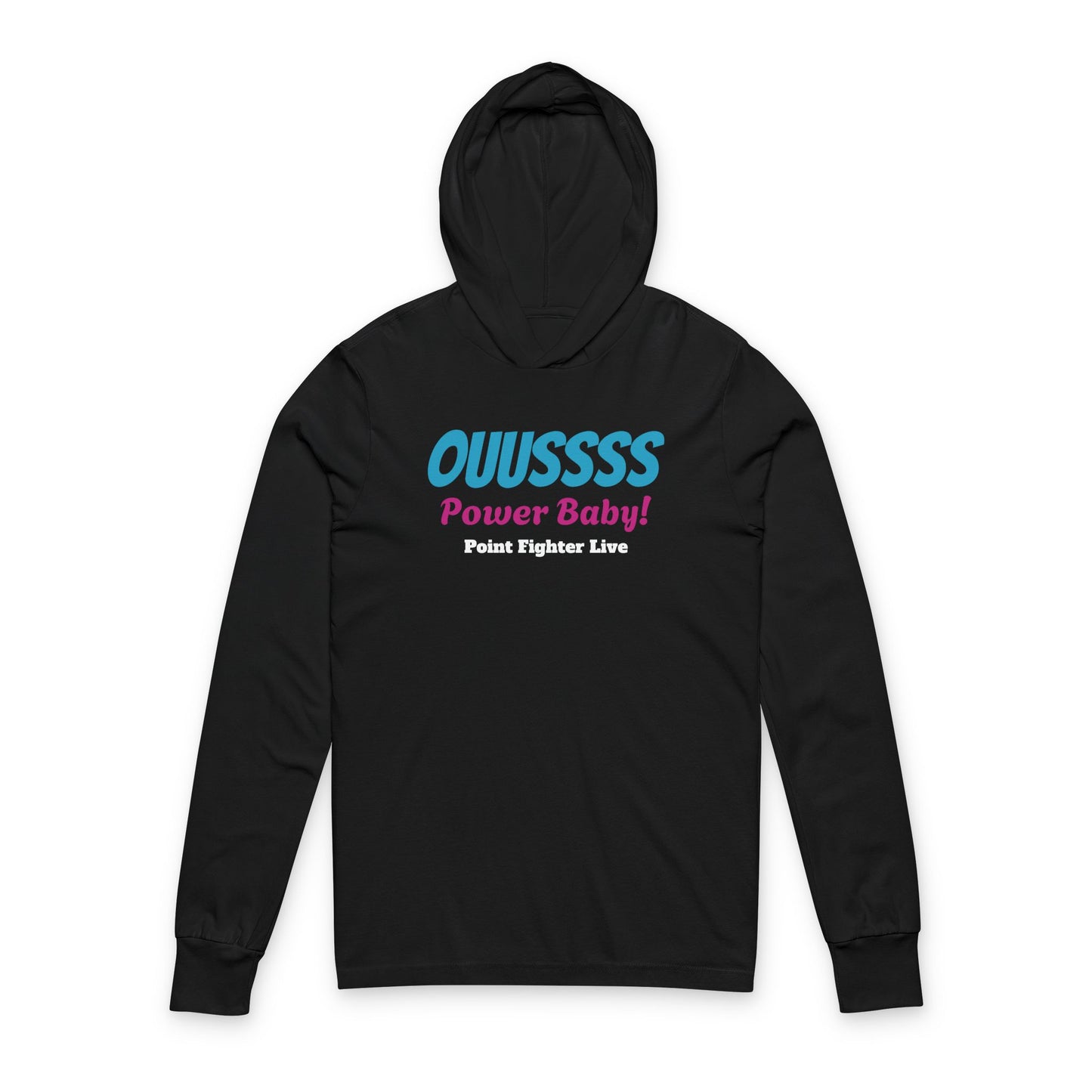 Ouussss Power Baby! Hooded Long-Sleeve Tee