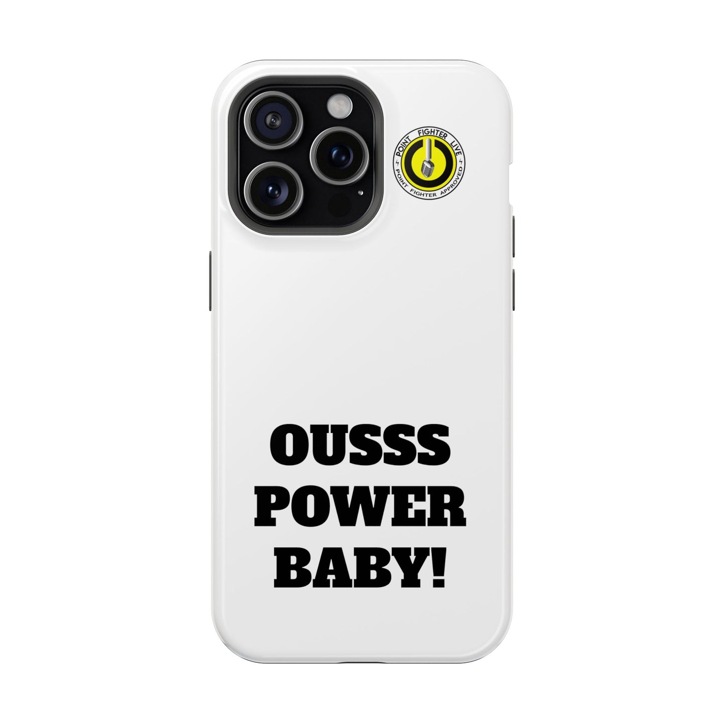 Impact-Resistant Phone Case — "OUSSS POWER BABY!" Bold Graphic
