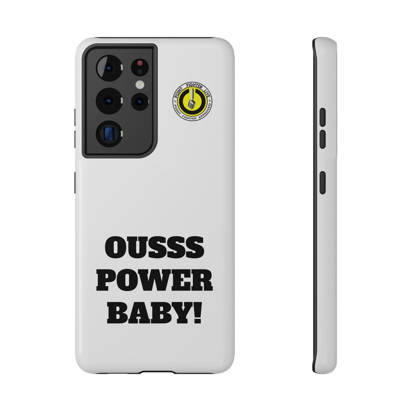 Impact-Resistant Phone Case — "OUSSS POWER BABY!" Bold Graphic