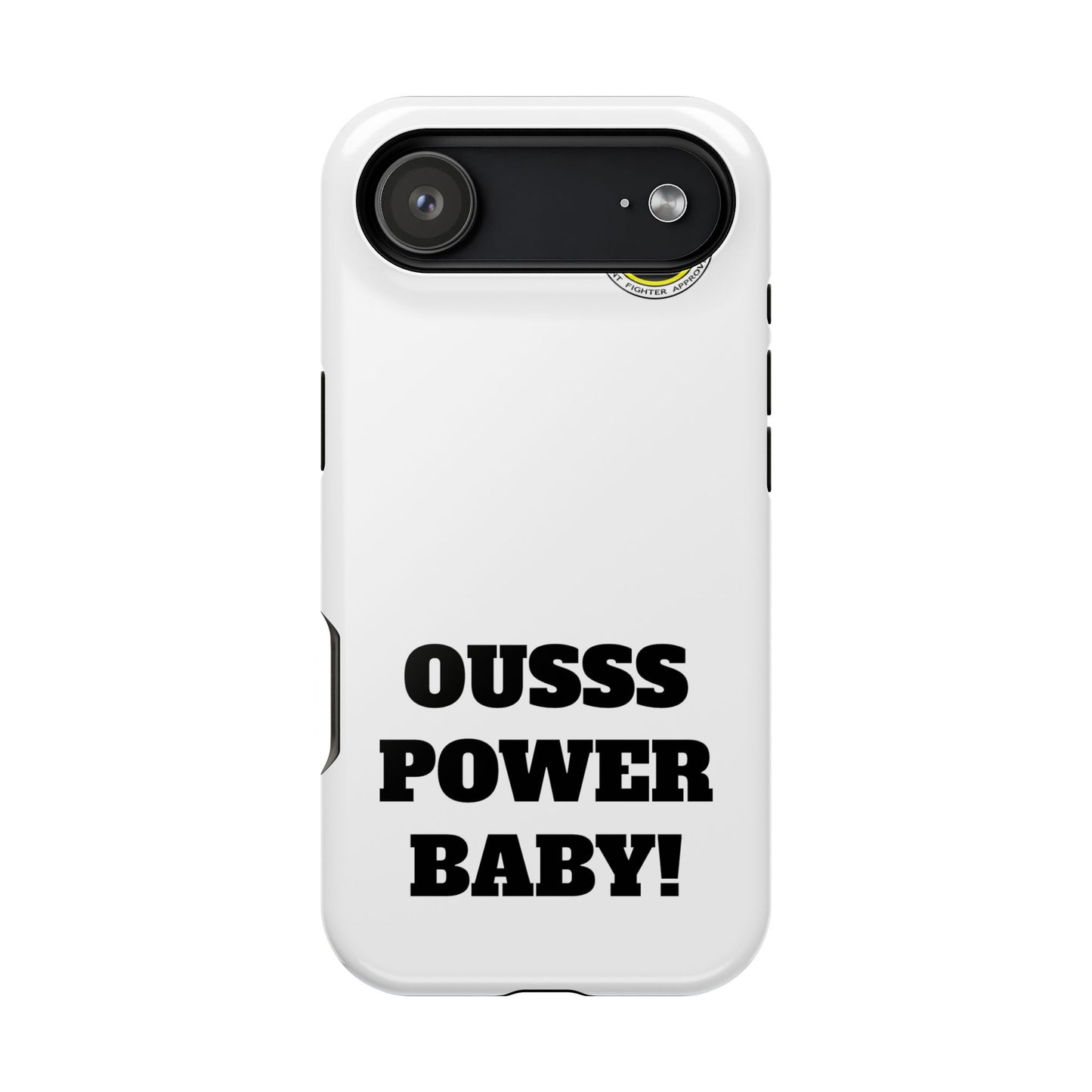 Impact-Resistant Phone Case — "OUSSS POWER BABY!" Bold Graphic