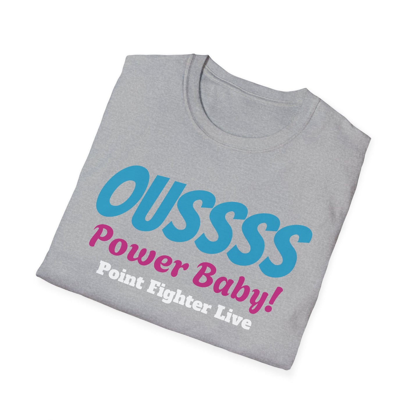 Oussss Power Baby! T-Shirt — Fun Retro Slogan Tee