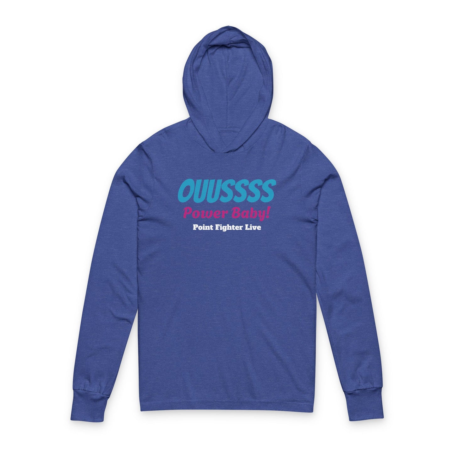 Ouussss Power Baby! Hooded Long-Sleeve Tee