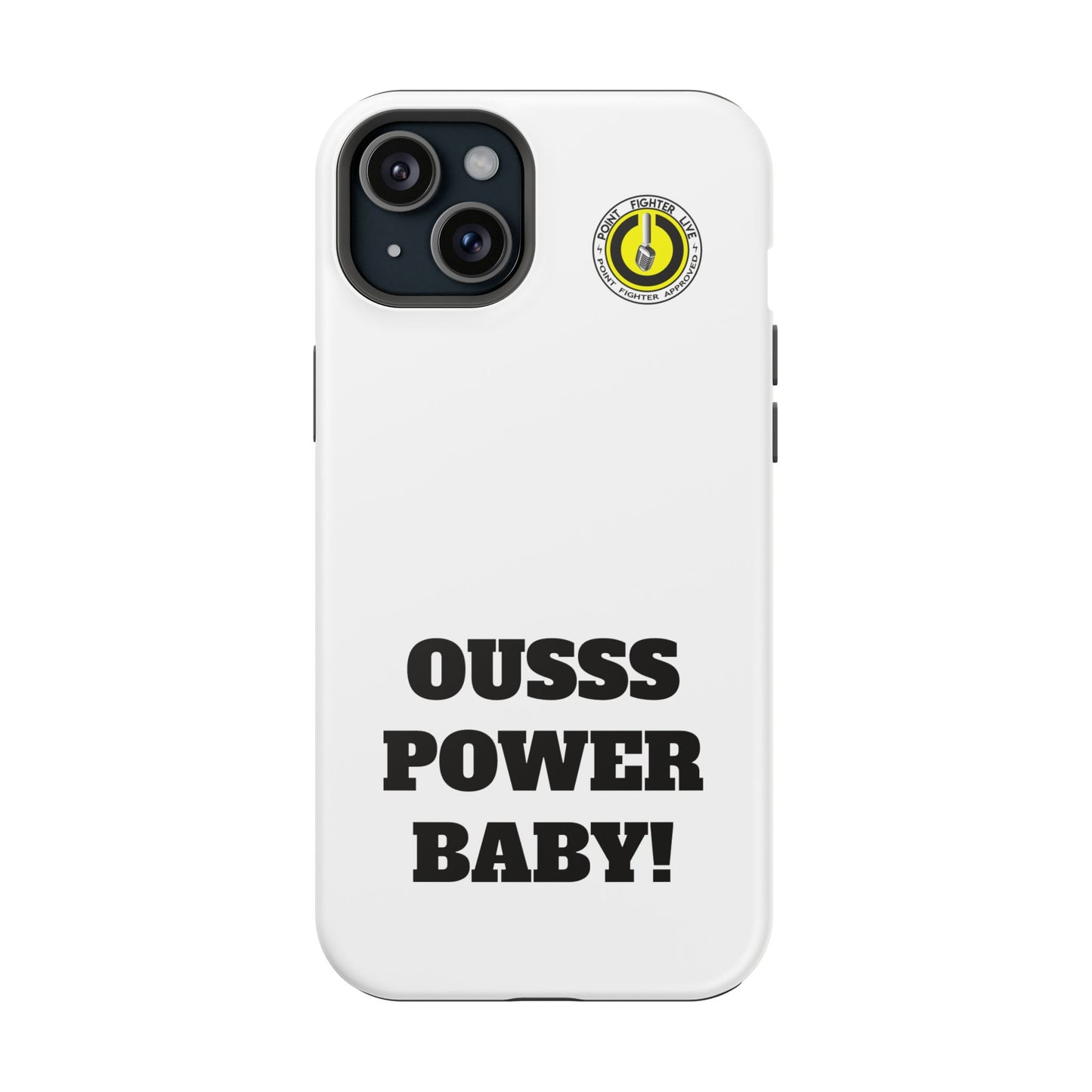 Impact-Resistant Phone Case — "OUSSS POWER BABY!" Bold Graphic