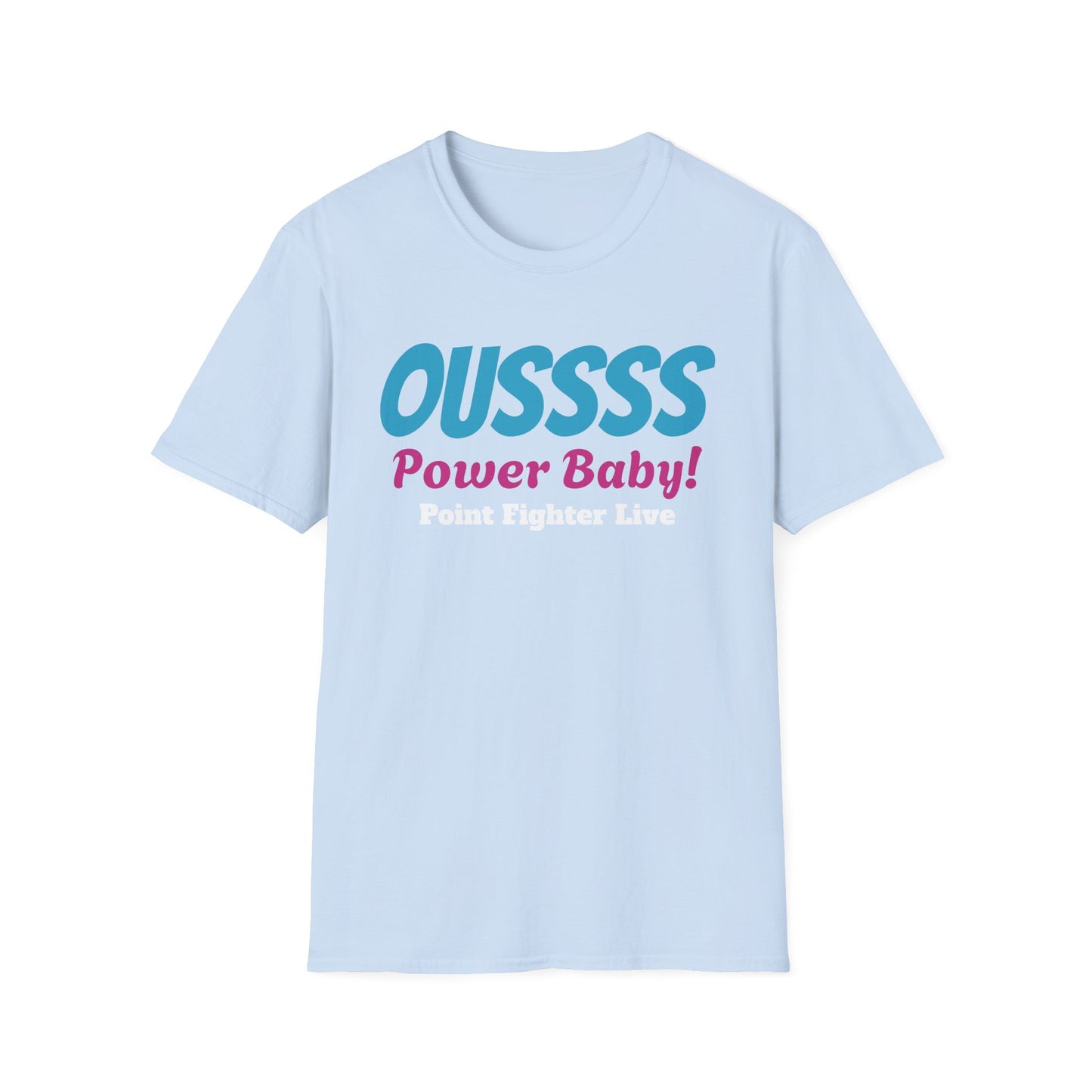 Oussss Power Baby! T-Shirt — Fun Retro Slogan Tee