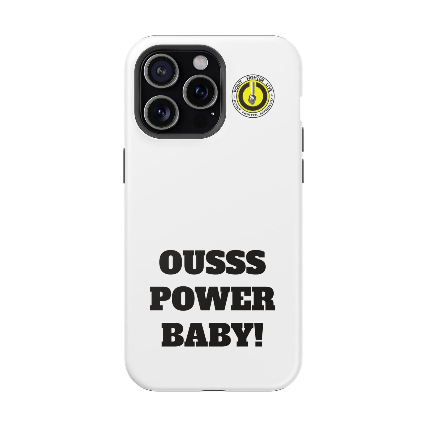 Impact-Resistant Phone Case — "OUSSS POWER BABY!" Bold Graphic
