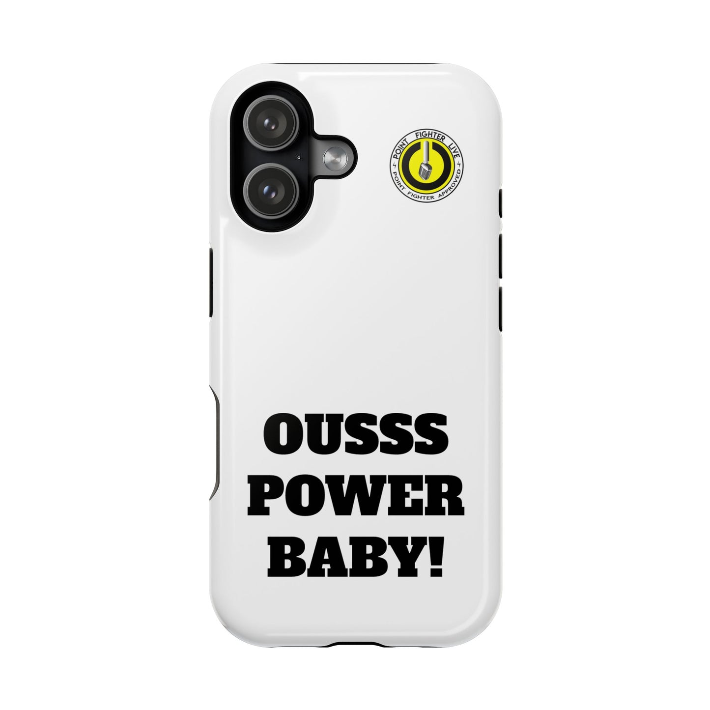 Impact-Resistant Phone Case — "OUSSS POWER BABY!" Bold Graphic