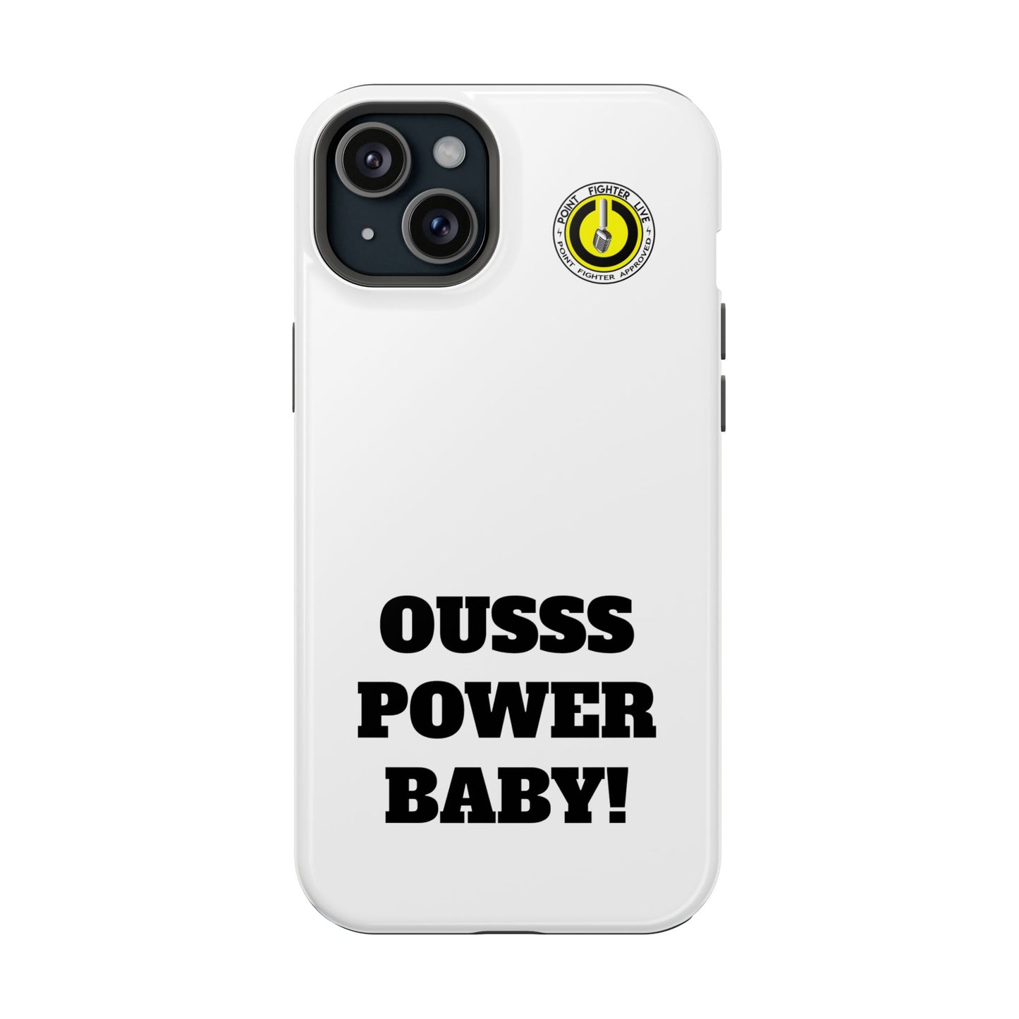 Impact-Resistant Phone Case — "OUSSS POWER BABY!" Bold Graphic