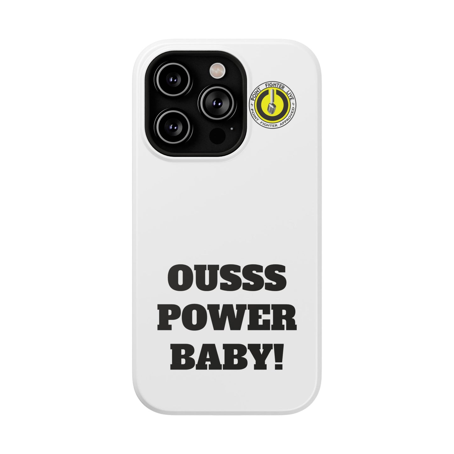 Impact-Resistant Phone Case — "OUSSS POWER BABY!" Bold Graphic