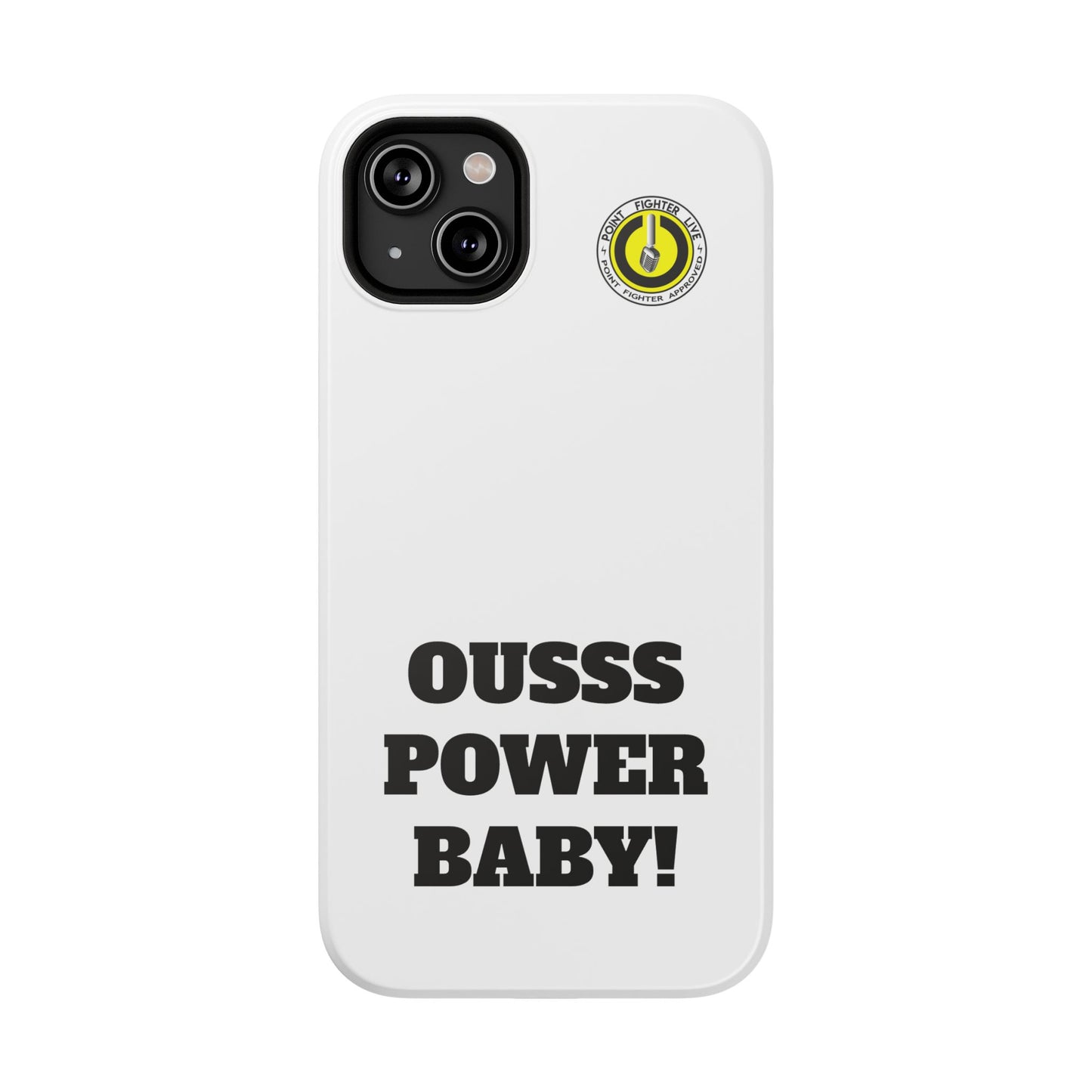 Impact-Resistant Phone Case — "OUSSS POWER BABY!" Bold Graphic