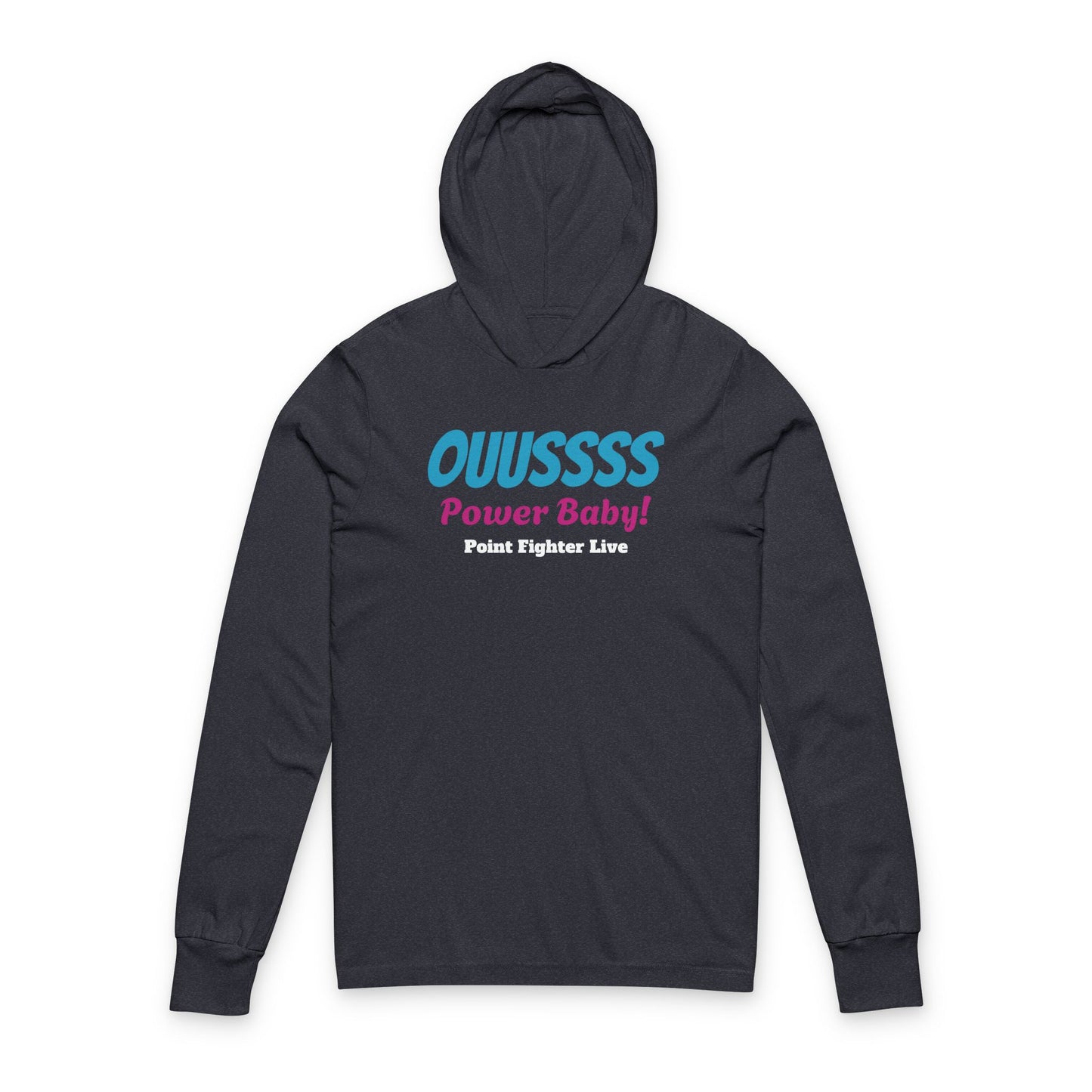 Ouussss Power Baby! Hooded Long-Sleeve Tee