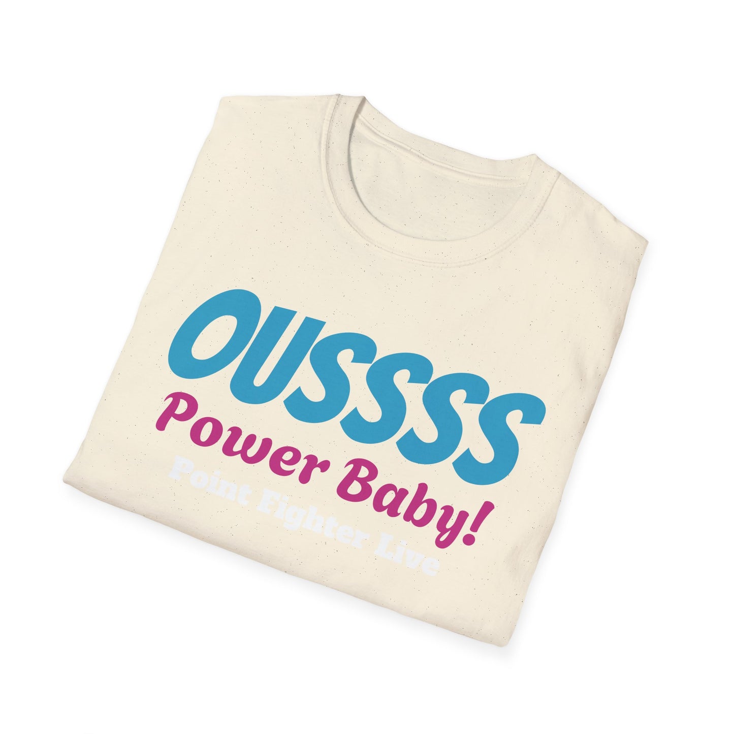 Oussss Power Baby! T-Shirt — Fun Retro Slogan Tee