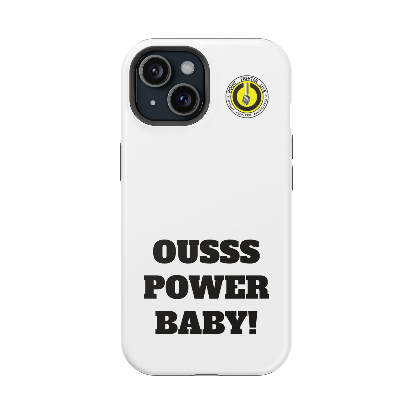 Impact-Resistant Phone Case — "OUSSS POWER BABY!" Bold Graphic