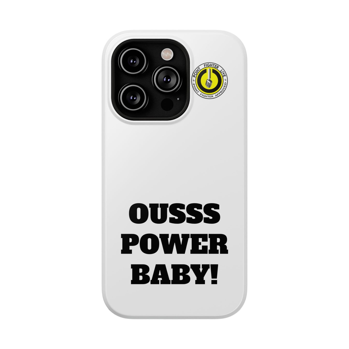 Impact-Resistant Phone Case — "OUSSS POWER BABY!" Bold Graphic