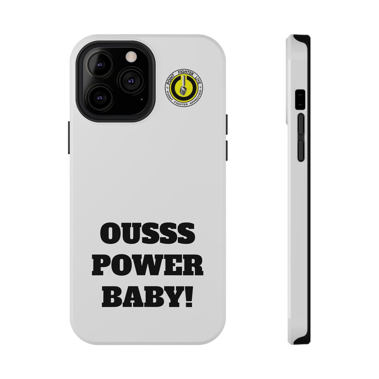 Impact-Resistant Phone Case — "OUSSS POWER BABY!" Bold Graphic
