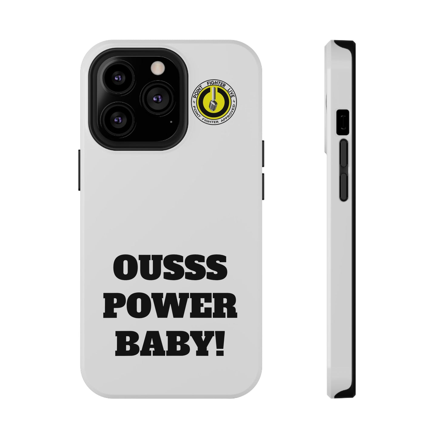 Impact-Resistant Phone Case — "OUSSS POWER BABY!" Bold Graphic