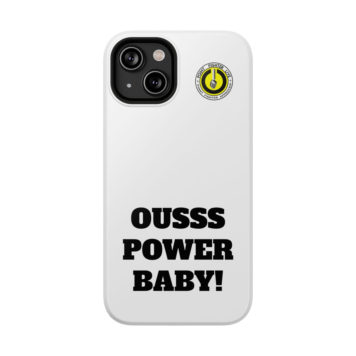 Impact-Resistant Phone Case — "OUSSS POWER BABY!" Bold Graphic