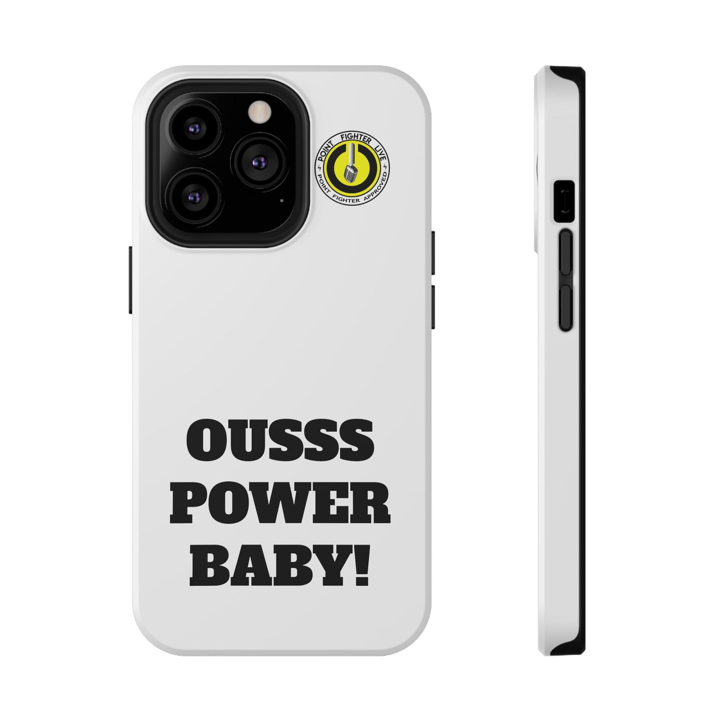 Impact-Resistant Phone Case — "OUSSS POWER BABY!" Bold Graphic